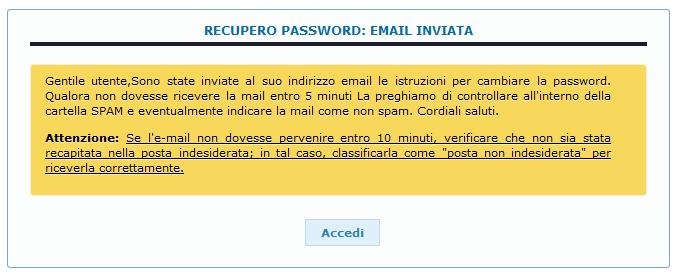 Per recuperare la password, è necessario inserire l'indirizzo email che usato per la registrazione. Verrà spedita una email con tutte le informazioni per resettare la password.
