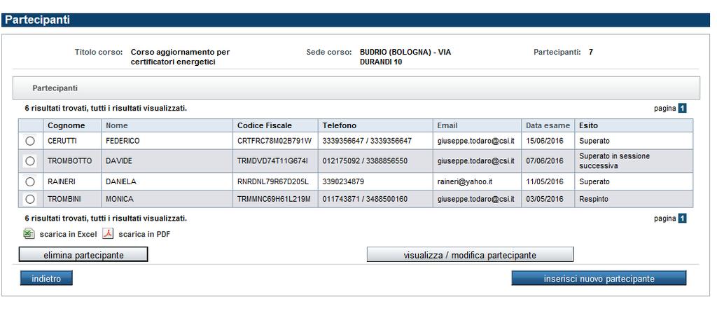 2.7 Scarico delle informazioni Attivando i pulsanti scarica in excel o scarica in PDF presenti nelle varie pagine (corsi e partecipanti) è possibile scaricare le informazioni visualizzate (videata