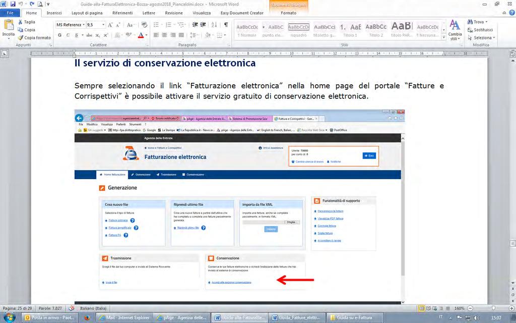 Mediante la funzione Riprendi ultimo file è possibile aprire nuovamente l ultima fattura elettronica predisposta e, modificandone il contenuto, crearne una nuova.