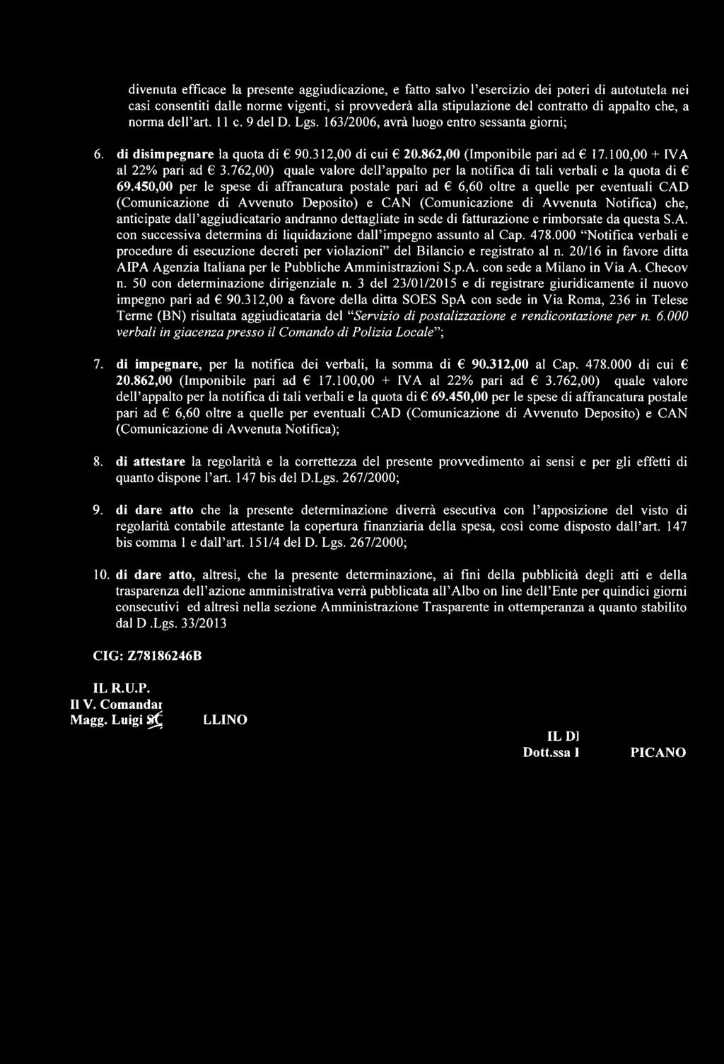 762,00) quale valore dell appalto per la notifica di tali verbali e la quota di 69.450.