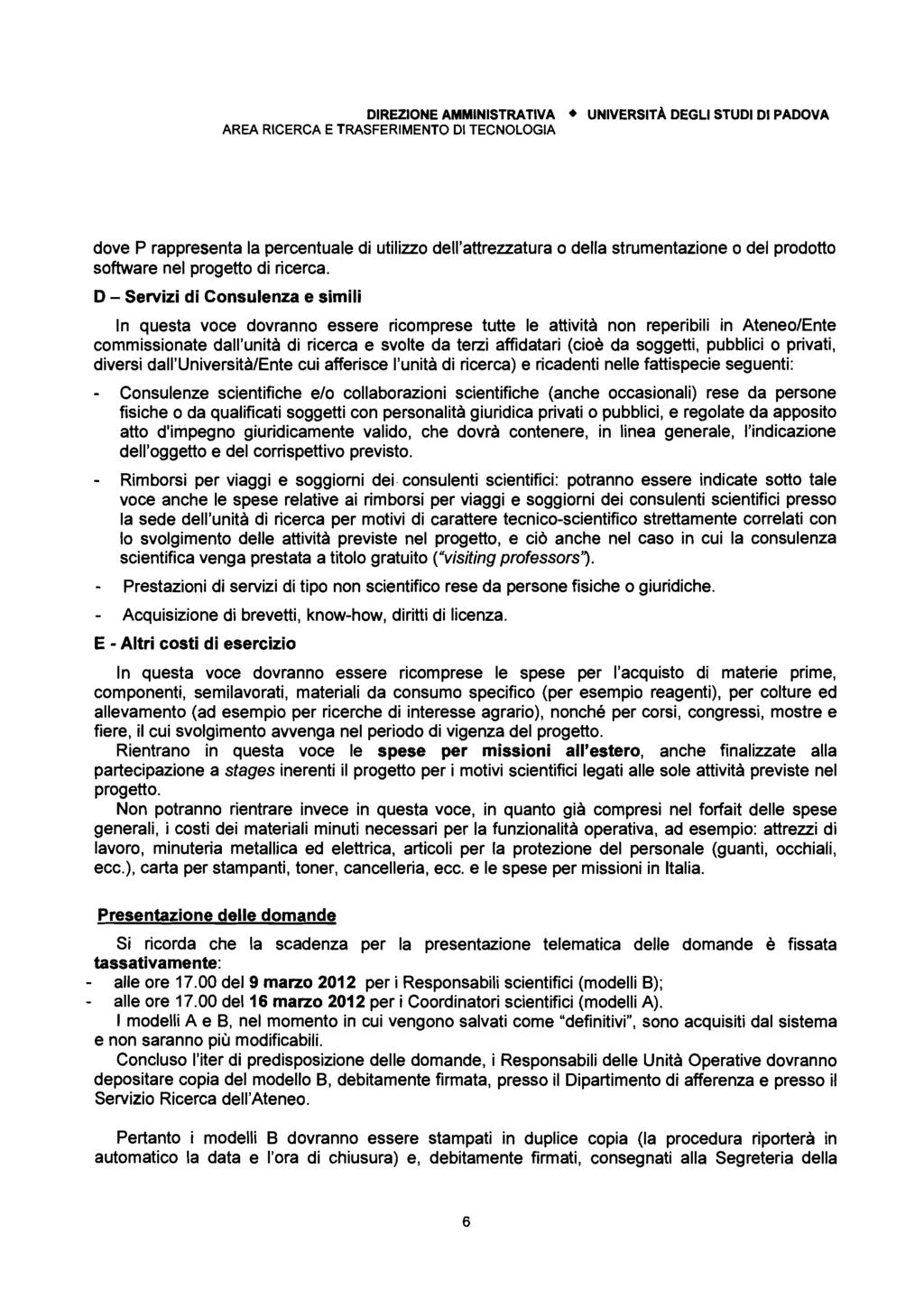 dove P rappresenta la percentuale di utilizzo dell'attrezzatura o della strumentazione o del prodotto software nel progetto di ricerca.