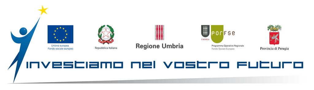 2007-2013 Asse IV Capitale Umano Soggetto attuatore accreditato presso la Regione Umbria che realizza l intervento: Frontiera Lavoro società cooperativa sociale Questo avviso è pubblicato anche su