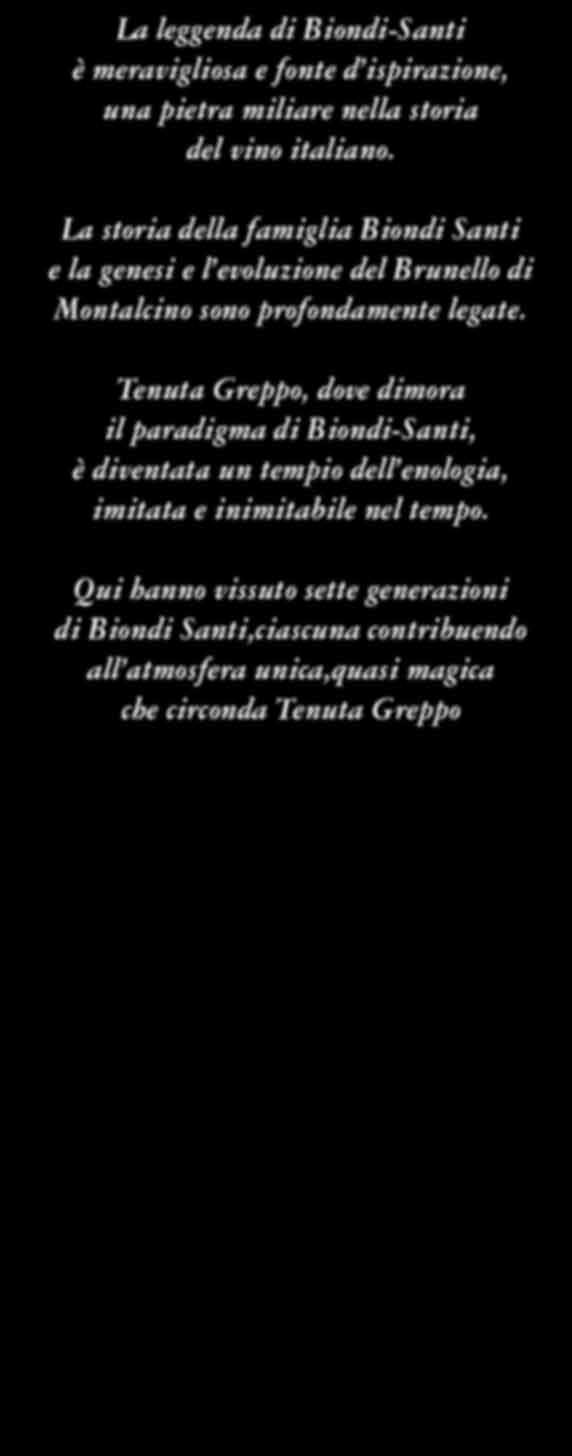 Tenuta Greppo, dove dimora il paradigma di Biondi-Santi, è diventata un tempio dell enologia, imitata e inimitabile nel