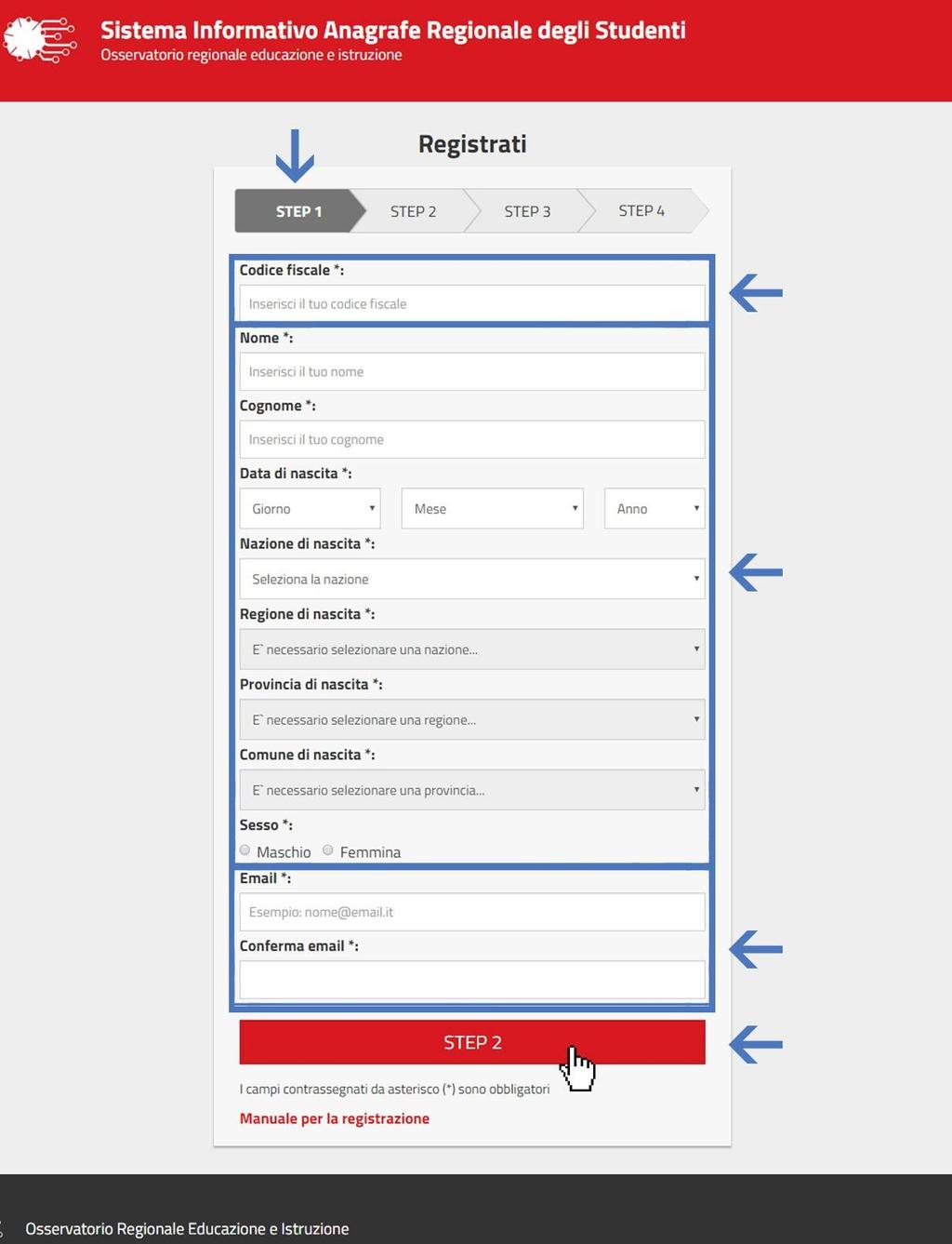 Procedura di registrazione La scheda di registrazione è composta da 4 STEP, da compilare iniziando dallo STEP 1.