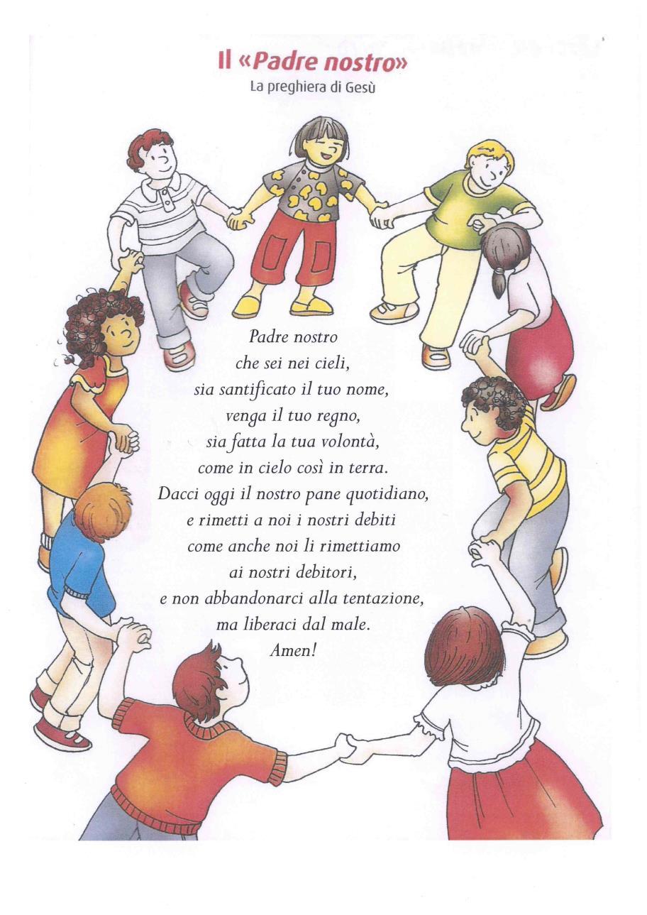 Tutti: Padre nostro, che sei nei cieli, sia santificato il tuo nome, venga il tuo regno, sia fatta la tua volontà, come in cielo così in terra.