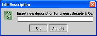 Edit: modifica la descrizione del gruppo selezionato Delete: cancella il gruppo selezionato, se vi sono