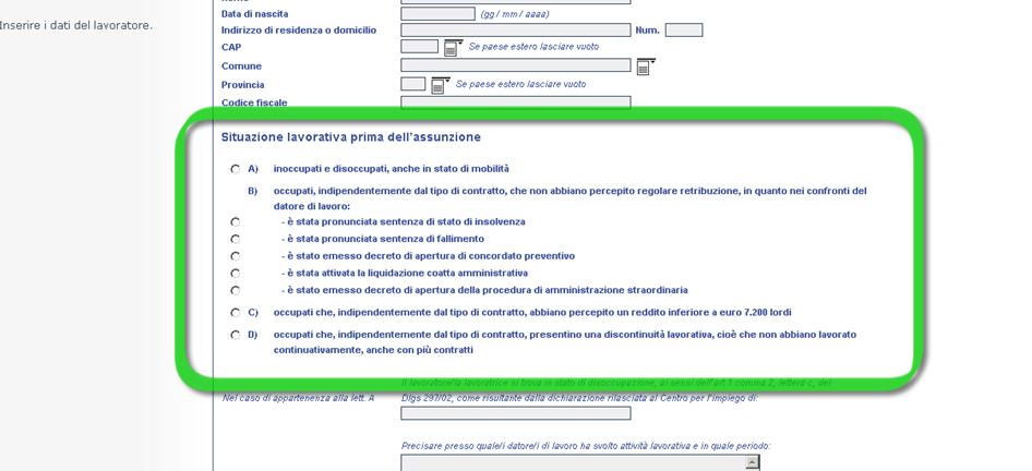 CAP: CAP del Comune di residenza o domicilio del lavoratore; il presente campo può essere compilato direttamente oppure tramite ricerca alfabetica dei Comuni Italiani, cliccando sull apposita icona