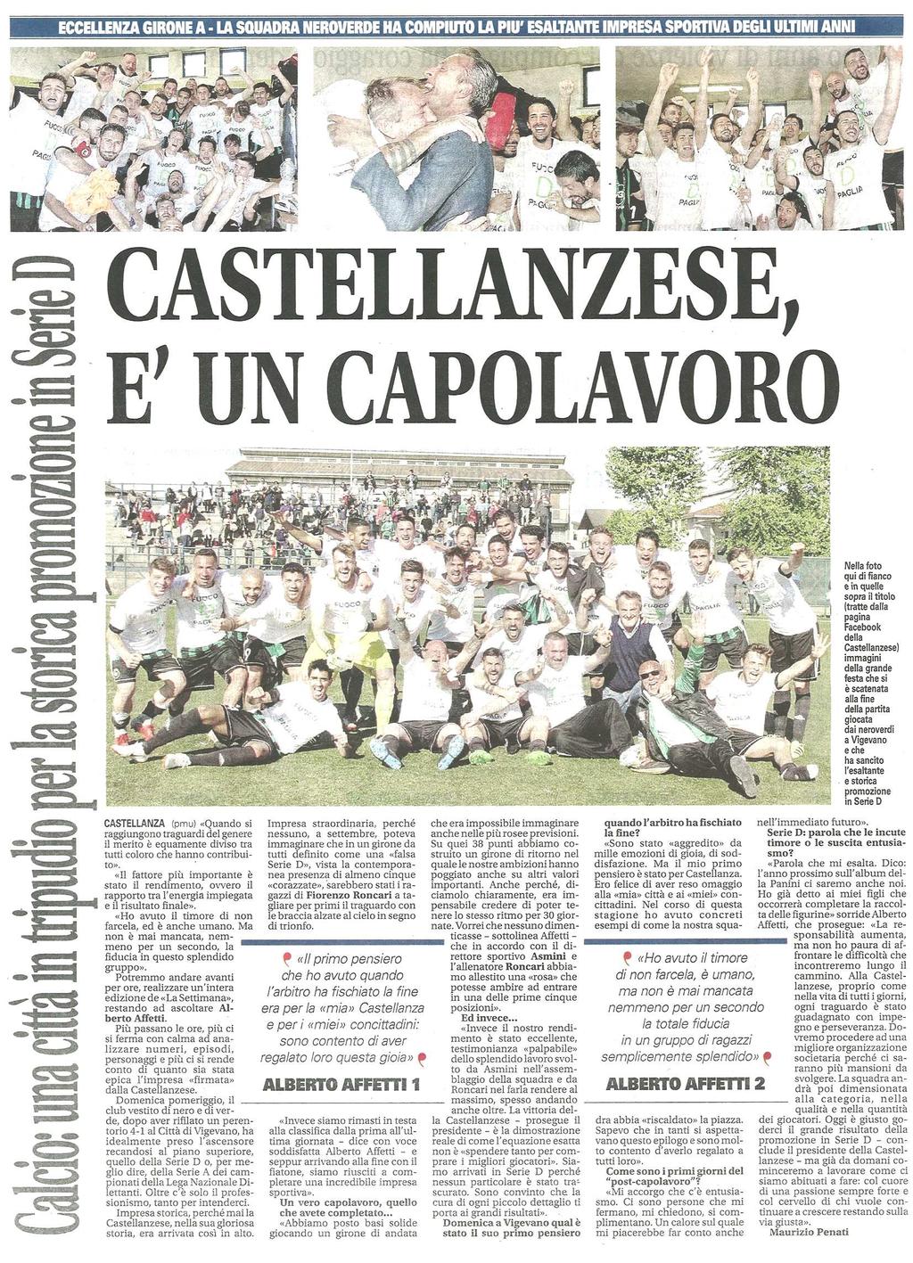 Eccellenza Girone A - La squadra neroverde ha compiuto la più esltante impresa sportiva degli ultimi anni CASTELLANZESE È UN CAPOLAVORO Calcio: una città in tripudio per la storica