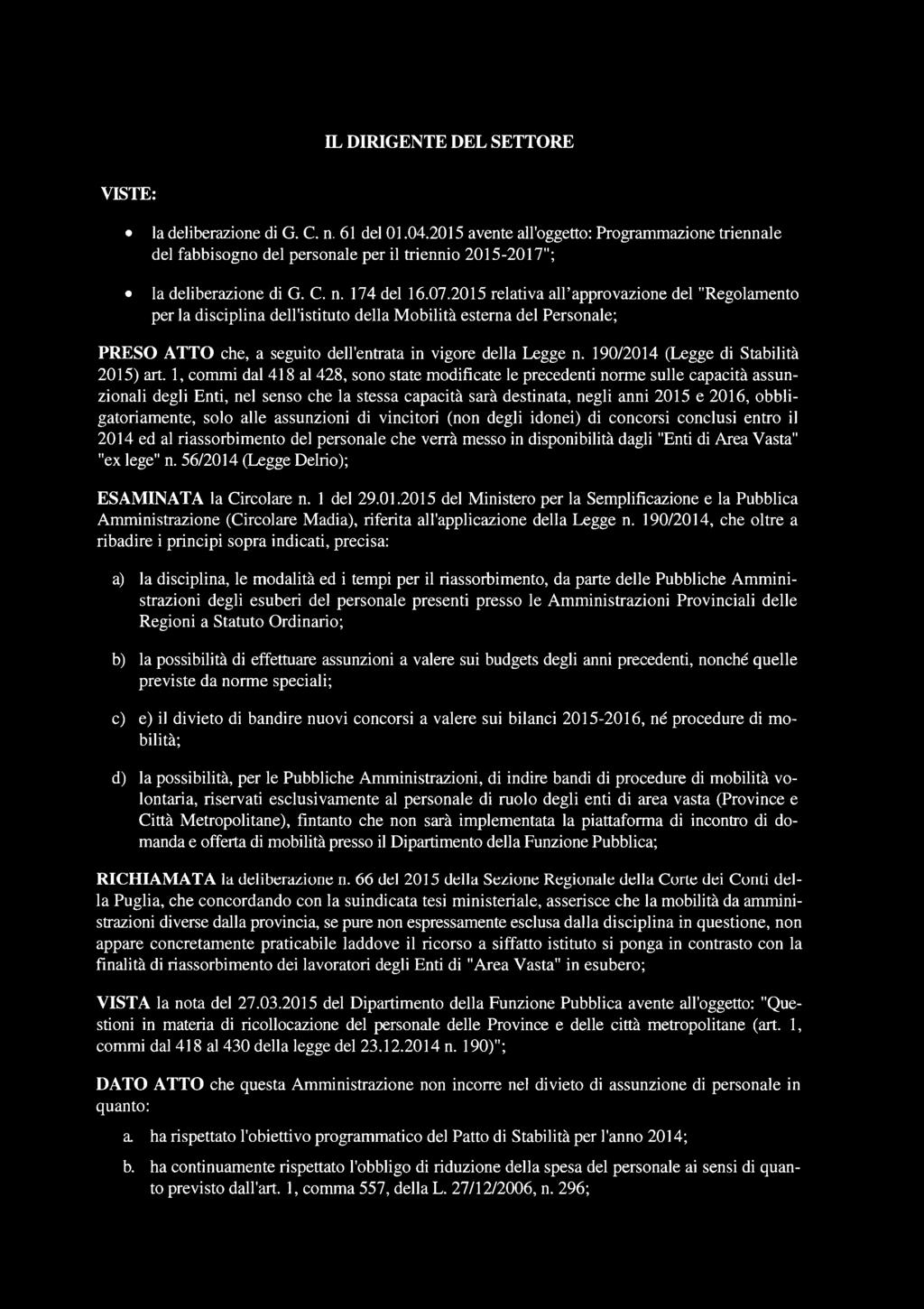 2015 relativa all approvazione del "Regolamento per la disciplina dell'istituto della Mobilità esterna del Personale; PRESO ATTO che, a seguito dell'entrata in vigore della Legge n.