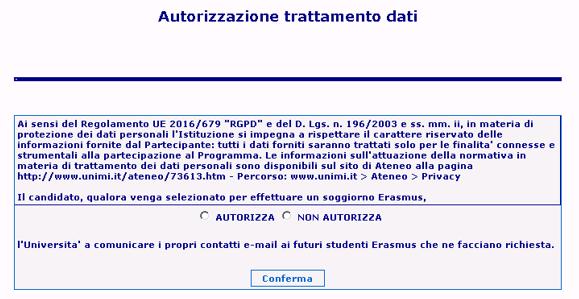 16) Fornisci infine l autorizzazione al trattamento dei dati personali e indica se autorizzare l Ufficio a fornire il tuo indirizzo e-mail ai futuri studenti Erasmus