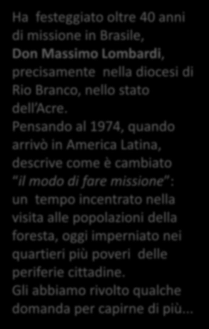 Ha festeggiato oltre 40 anni di missione in Brasile, Don Massimo