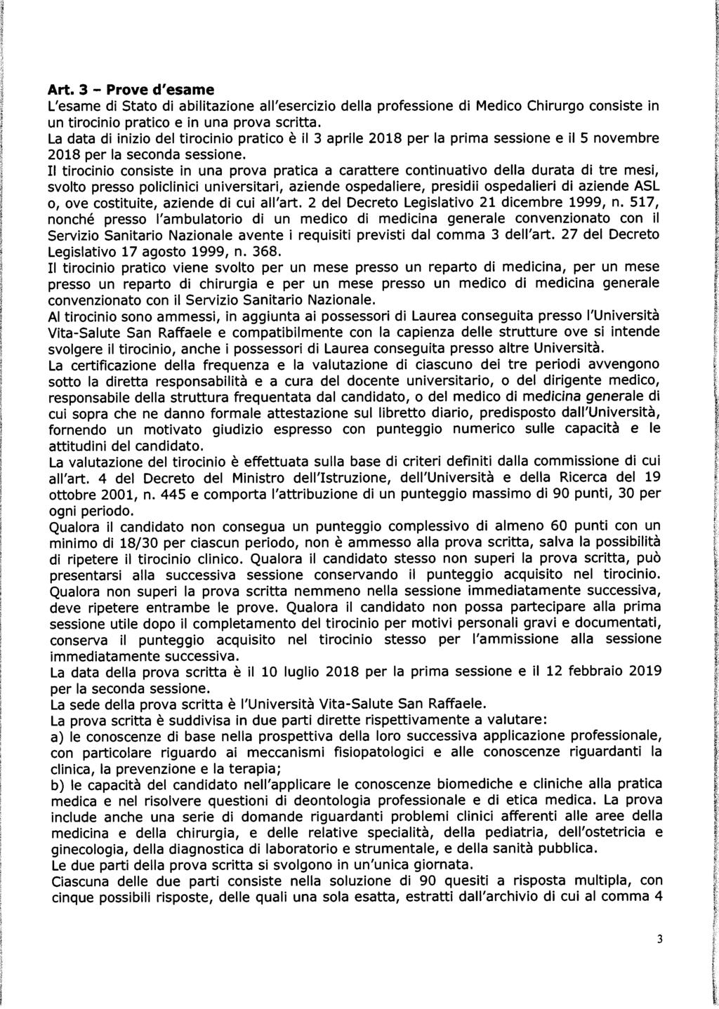 Art. 3- Prove d'esame L'esame di Stato di abilitazione all'esercizio della professione di Medico Chirurgo consiste in un tirocinio pratico e in una prova scritta.