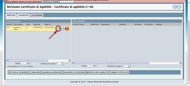 Le operazioni che l utente può effettuare su un occupazione sono la modifica, l inserimento di uno o più lavoratori e la cancellazione Cancella occupazione Aggiungi lavoratore Modifica occupazione