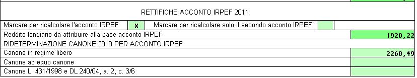 Precisiamo che: - nel caso in cui il contribuente si avvalga della cedolare secca solo per una parte del periodo di imposta, il reddito fondiario da attribuire alla base imponibile per l acconto