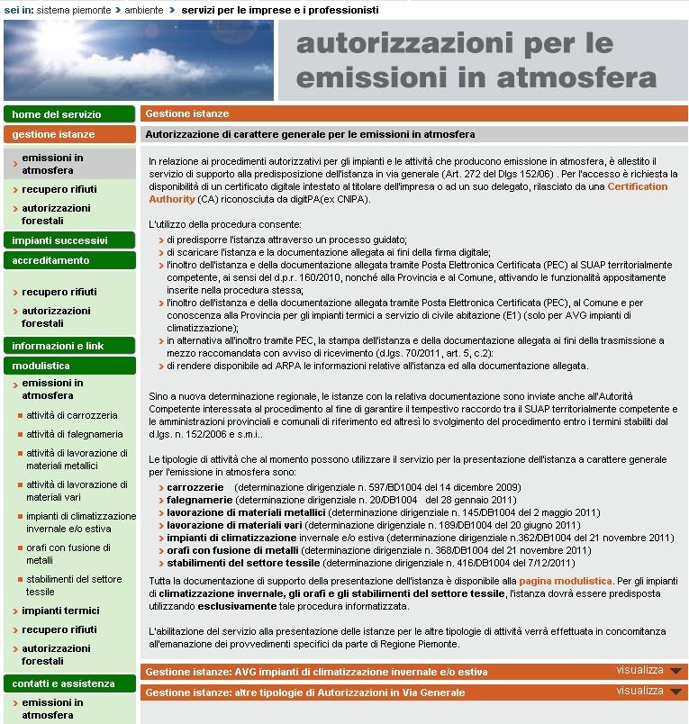 Si può richiamare direttamente il servizio al link: www.sistemapiemonte.it/ambiente/sipap/accesso_emissioni_atmosfera.shtml.