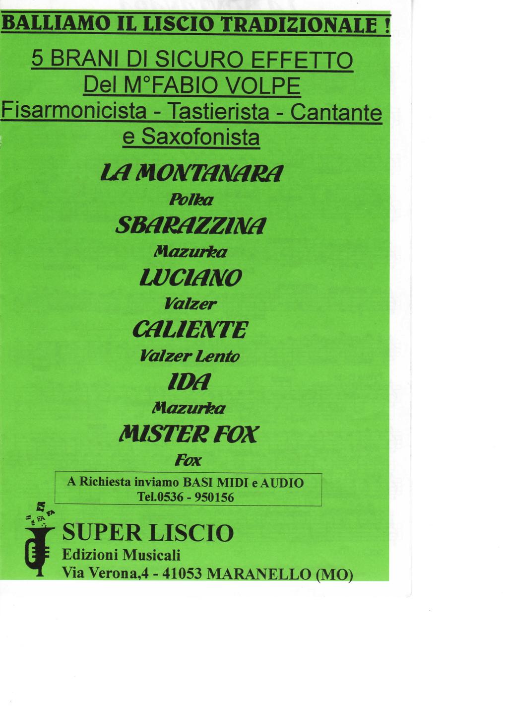 BALLIAMO IL LISCIO TRADIZIONALE 5 BRANI DI SICURO EFFETTO Del MTABIO VOLPE Fisarmonicista - Tastierista - Cantan e Saxofonista Polka SBARAZZINA Mazurfea LUCIANO