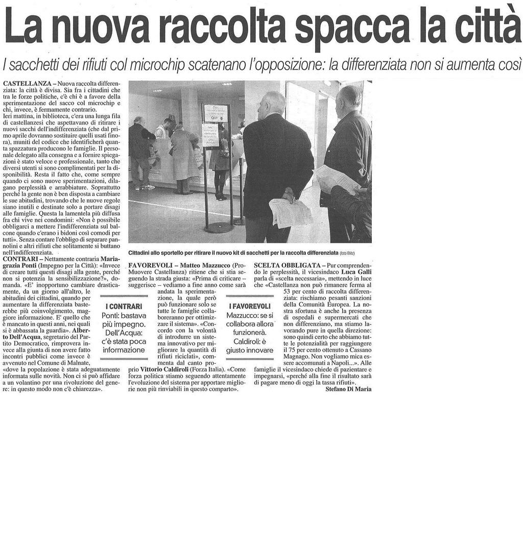 data rassegna 18/03/2014 LA NUOVA RACCOLTA SPACCA LA CITTÀ I sacchetti dei rifiuti col microchip scatenano l'opposizione: la differenziata non si aumenta così