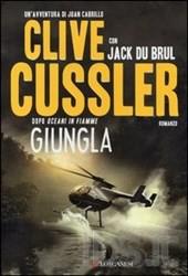 Giungla : romanzo / di Clive Cussler con Jack Du Brul ; traduzione di Andrea Carlo Cappi Cussler, Clive -
