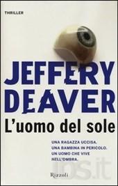 5 CUS/CL GIU L' uomo del sole / Jeffery Deaver ; traduzione di Valentina Ricci Deaver, Jeffery Rizzoli