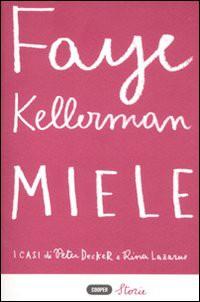 Miele / Faye Kellerman ; traduzione di Piero Alessandro Corsini Kellerman, Faye Cooper 2011;