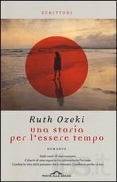 511 334 SZA DIT Una storia per l'essere tempo : [romanzo] / Ruth Ozeki ; traduzione di Elisa