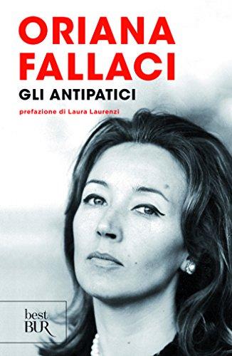 A distanza di quasi cinquant'anni ha vo Gli antipatici (Best BUR) Ovunque si parla di loro, ovunque si discute di loro, delle loro gesta, dei loro amori, delle loro corride, delle loro poesie, dei