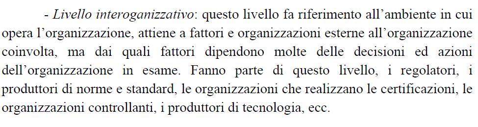 Livello interorganizzativo Errori di molteplici attori nell analizzare/ valutare un