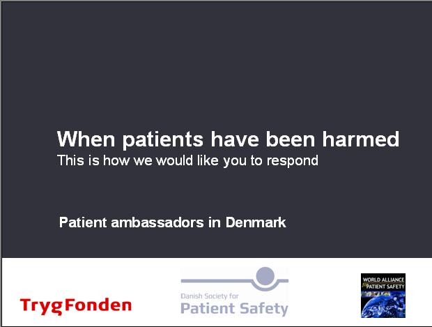 Patient Safety society - Danimarca Dieci punti per i pazienti 1. Fatevi sentire se si avete domande o preoccupazioni 2. Lasciateci conoscere il vostro stile di vita 3.