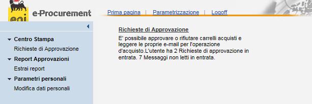 Visualizzare le richieste di approvazione L approvatore interviene nel flusso del Centro Stampa al fine di procedere all approvatore delle richieste create dal richiedente.