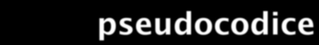 MCD: pseudocodice 1. Leggi A e B 2. min= il minimo tra A e B 3. trovato = 0; MCD = min; 4.