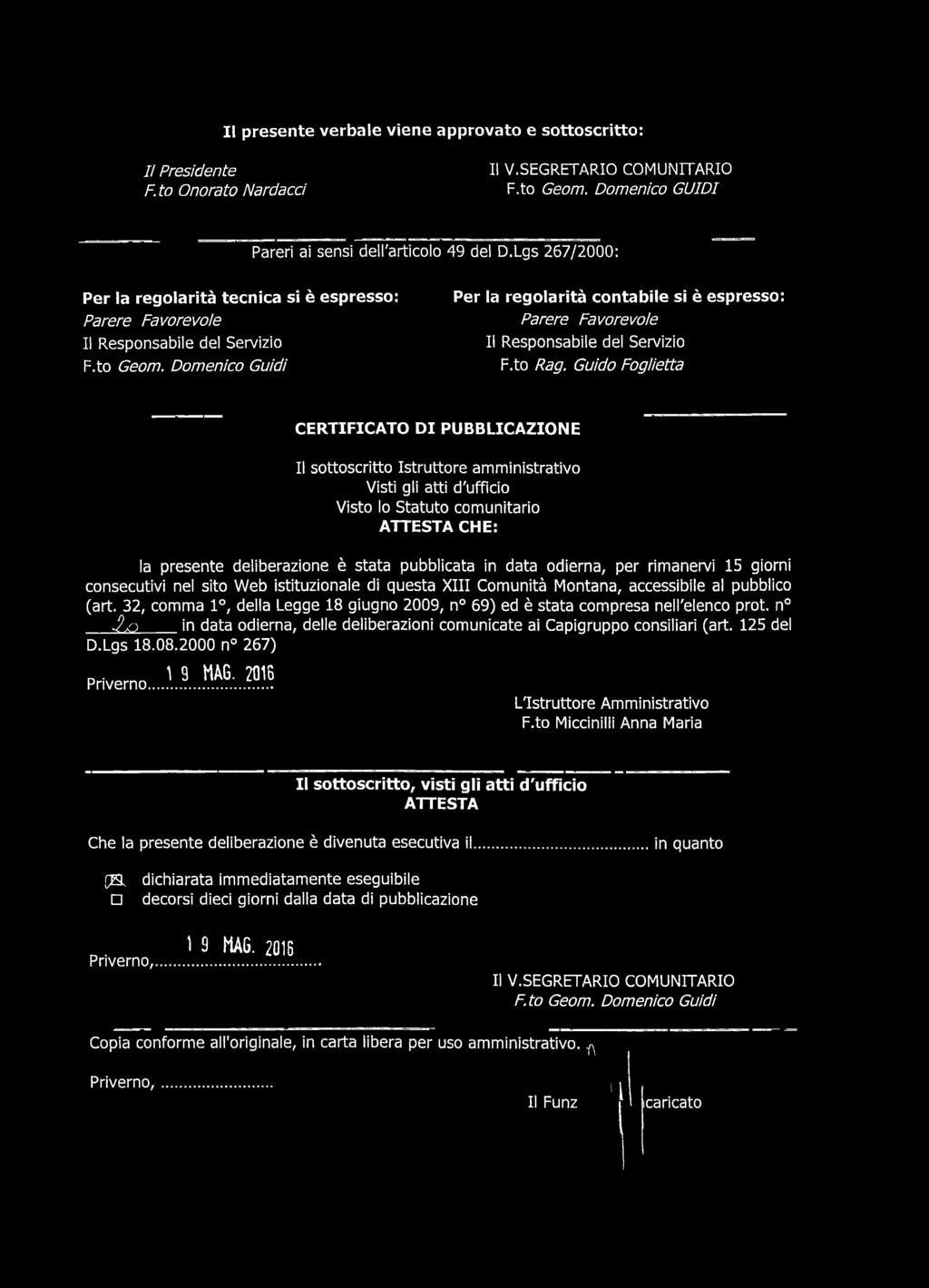 Domenico Guidi Per la regolarità contabile si è espresso: Parere Favorevole II Responsabile del Servizio F.to Rag.