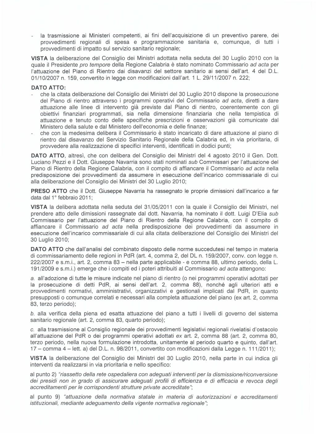 la trasmissione ai Ministeri competenti, ai fini dell'acquisizione di un preventivo parere, dei prowedimenti regionali di spesa e programmazione sanitaria e, comunque, di tutti i prowedimenti di