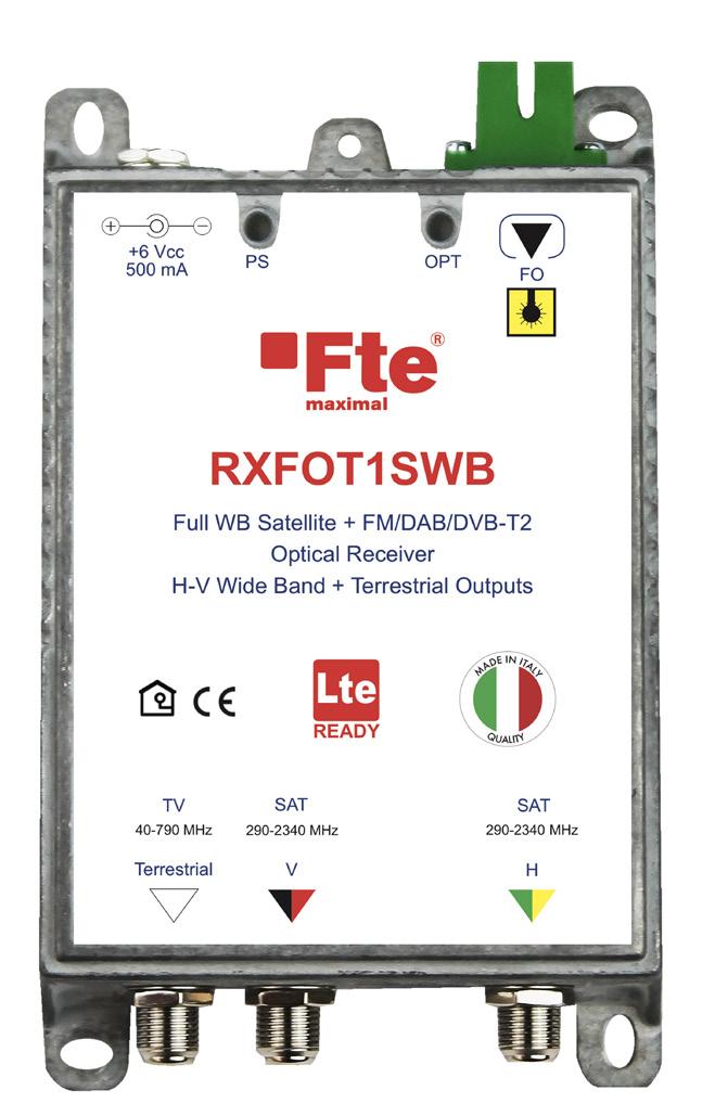 TRASMETTITORE E RICEVITORI MONOFEED (1SAT+TV) Scheda Tecnica Articolo RXFOT1SWB INGRESSO OTTICO Tipo fibra ottica Monomodale 9/125 Potenza ottica in ingresso - dbm -11 (min) / -6 (max) SC/APC USCITE