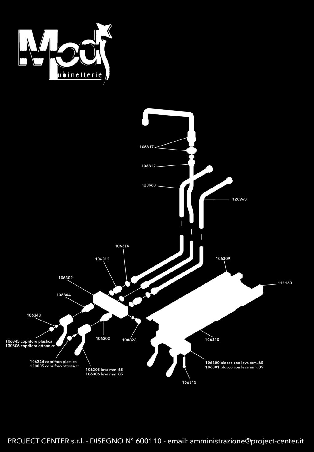 KIT MODI 106300 GRUPPO MISCELATORE A PIEDE CROMATO CON LEVA CORTA 106301 GRUPPO MISCELATORE A PIEDE CROMATO CON LEVA LUNGA 106307 KIT DI MONTAGGIO COMPLETO 106302 106303 106304 106305 106306 106308