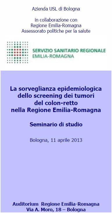 Survey al 31/12/2011 dello screening colorettale in Emilia Romagna: analisi degli indicatori e approfondimenti sulle disuguaglianze nell'accesso Fabio Falcini Silvia Mancini, Orietta