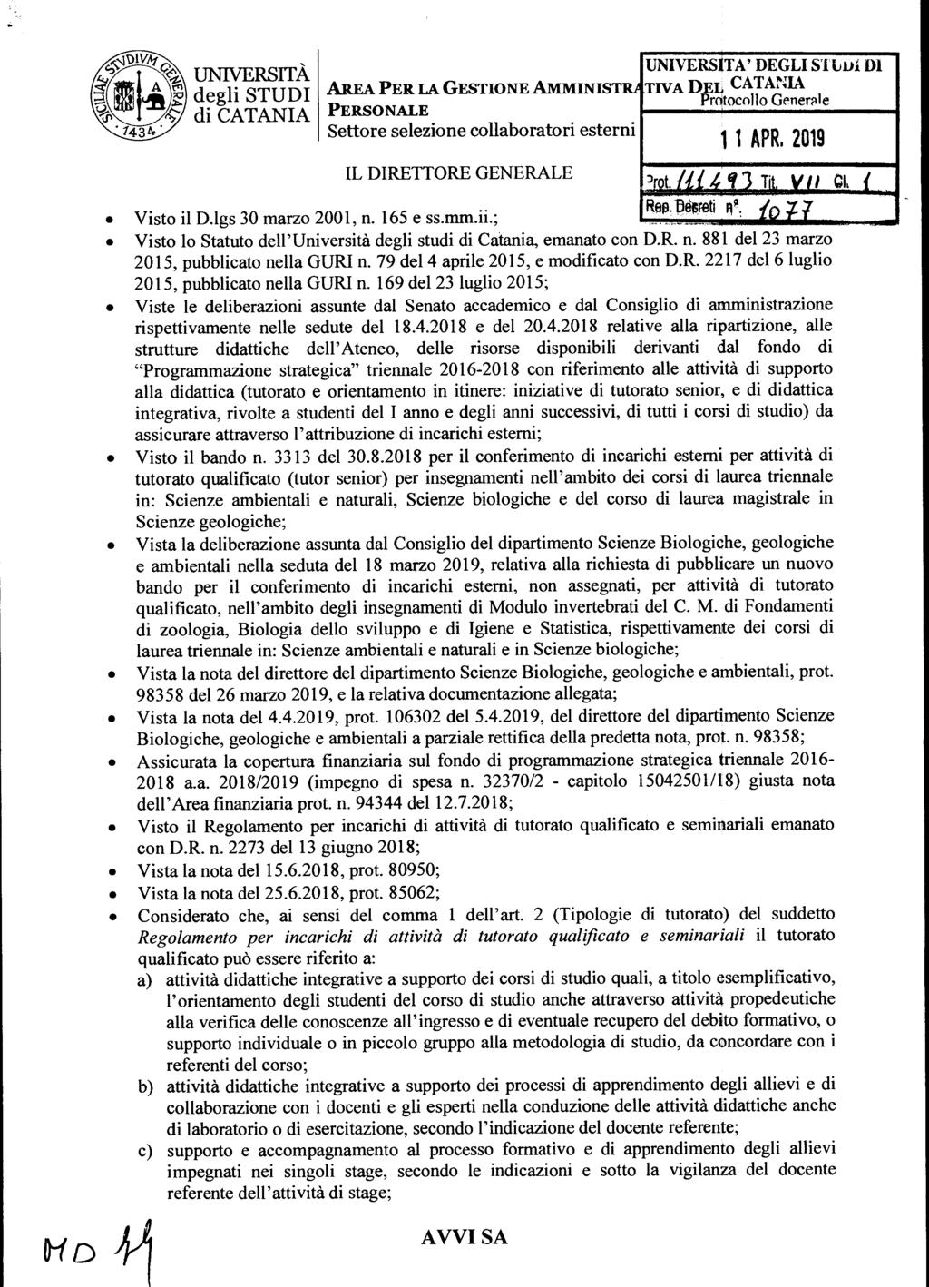 umversrra degli STUDI di CATANIA AREA PER LA GESTIONE AMMINIST R PERSONALE Settore selezione collaboratori esterni UNIVERSITA' DEGLI SI Limi DI TIVA DEL CATANIA Prgtocollo Generale 1 1 APRI 2019 IL