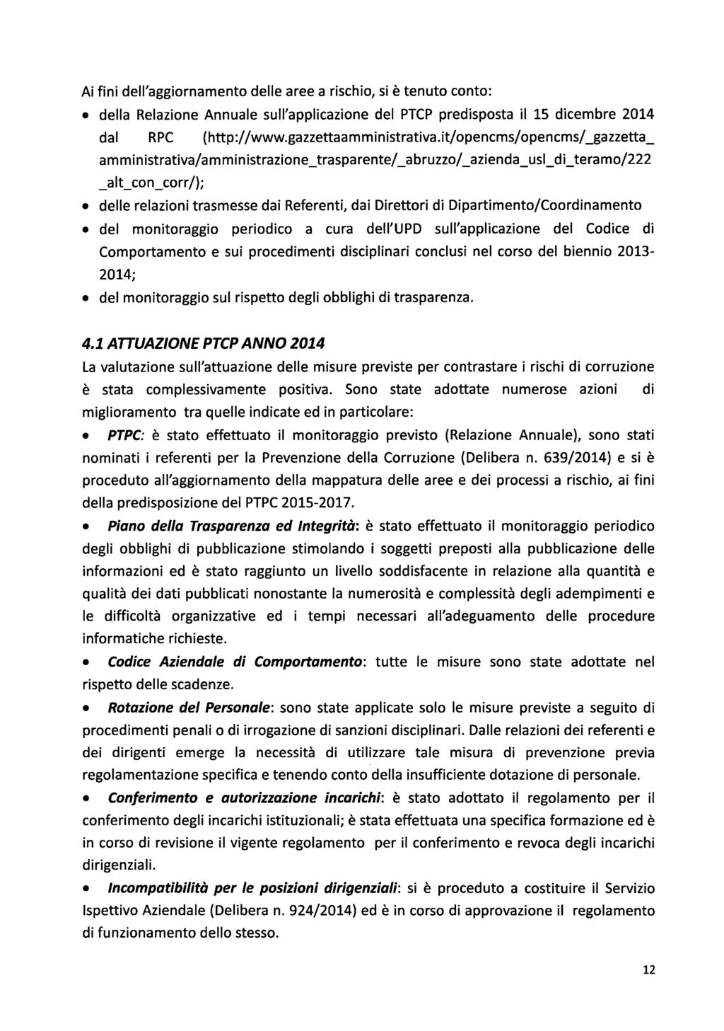 Ai fini dll'aggirnamnt dll ar a rischi, si è tnut cnt: dlla Rlazin Annual sull'applicazin dl PTCP prdispsta il 15 dicmbr 2014 dal RPC {http://www.gazzttaamministrativa.