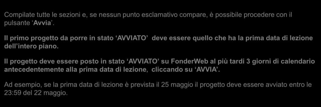 Compilate tutte le sezioni e, se nessun punto esclamativo compare, è possibile procedere con il pulsante Avvia.