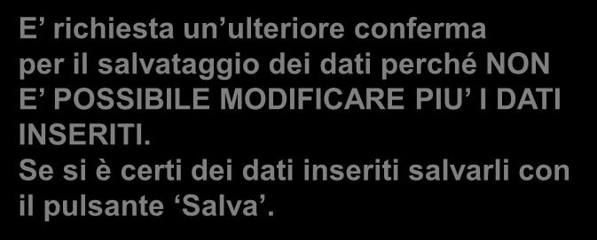 E richiesta un ulteriore conferma per il salvataggio dei dati perché NON E POSSIBILE