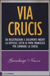 91 DES TER Via crucis : [da registrazioni e documenti inediti la difficile lotta di papa