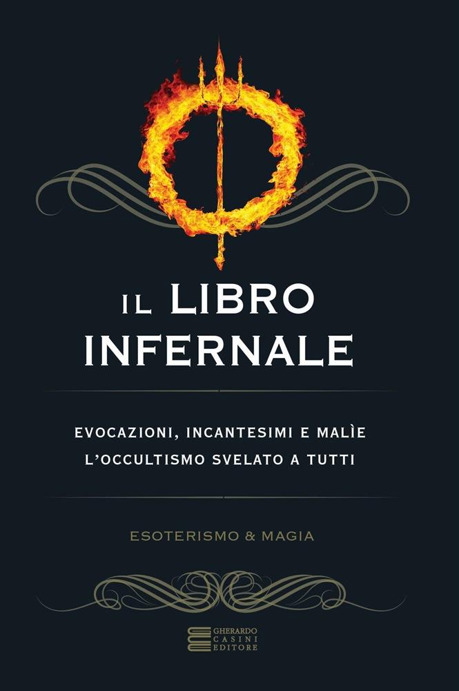 Il Libro Infernale Evocazioni Incantesimi E Malie L Occultismo Svelato A Tutti Pdf Scarica Leggere Pdf Free Download