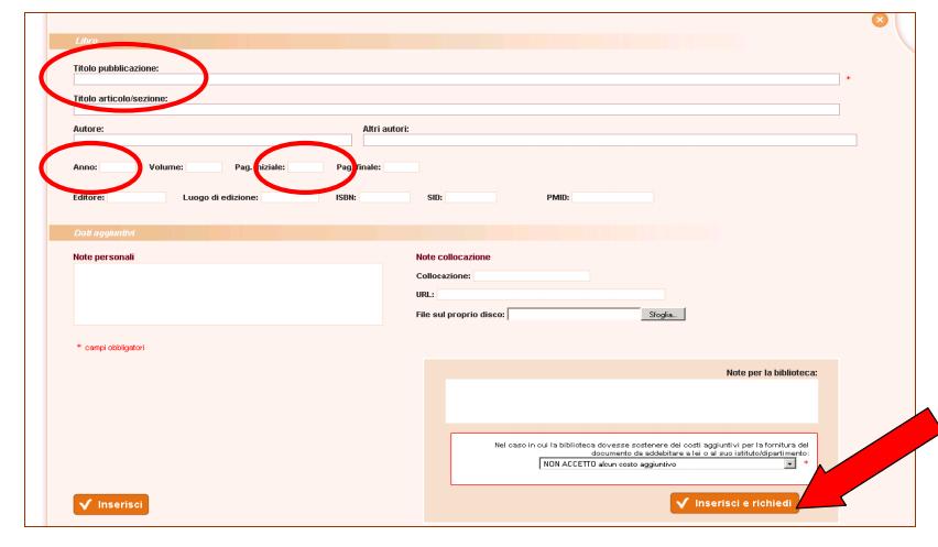 ARTICOLI: campi obbligatori titolo della pubblicazione anno autore pagina iniziale volume PARTI DI LIBRO: campi obbligatori anno pagina iniziale autore titolo della pubblicazione È sufficiente