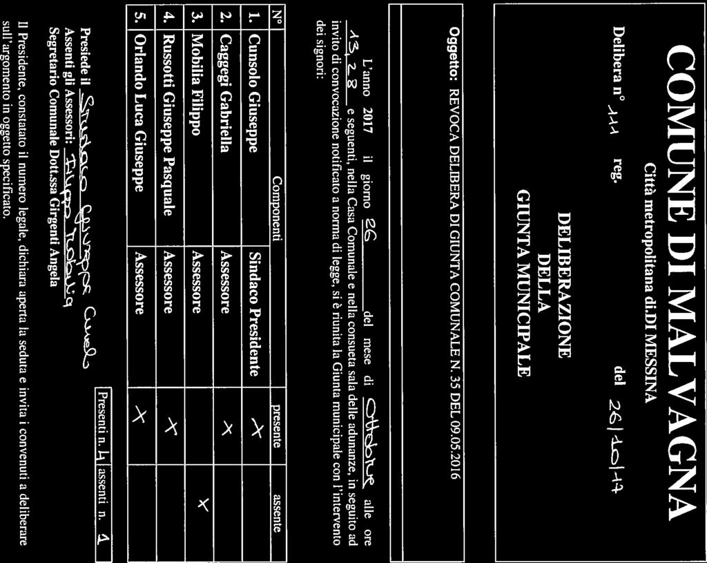 COMUNE DI MALVAGNA Città metropolitana di.di MESSINA Delibera n 2ÀA reg. del 21s -tol- DELIBERAZIONE DELLA GIUNTA MUNICIPALE Oggetto: REVOCA DELWERA DI GIUNTA COMUNALE N. 35 DEL 09.05.