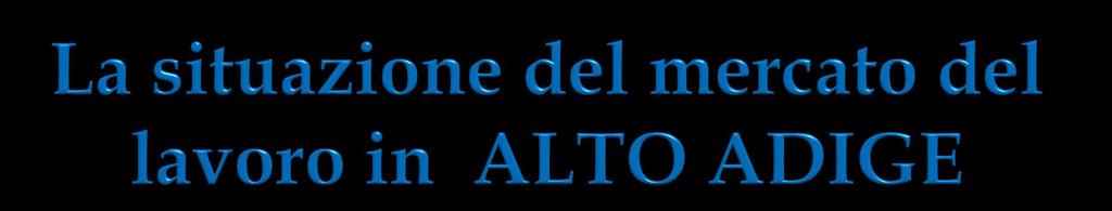 Tasso di attività 2012: 75,0%: 81,8% maschi e 68,1% femmine; Tasso di occupazione 2012: 71,9%: 78,8% maschi e 64,8% femmine; Tasso di disoccupazione