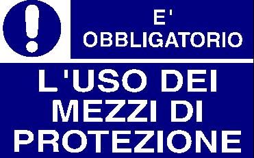 Obbligo uso dei mezzi di protezione Obbligo uso mezzi di protezione