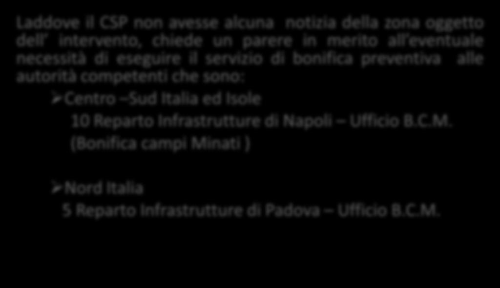 autorità competenti che sono: Centro Sud Italia ed Isole 10 Reparto Infrastrutture di Napoli Ufficio B.C.M.