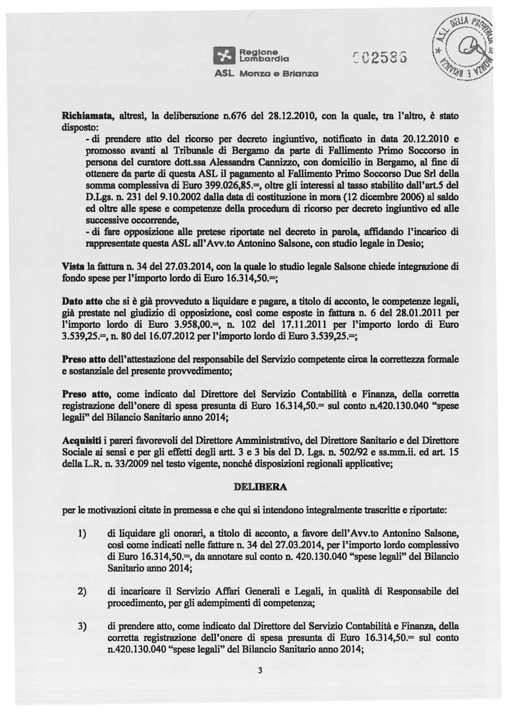 II1II':. Regione KaI L.ombardia ASL Monza e Brianza Riehiamata, al1resi, la deliberazione n.676 del 28.12.