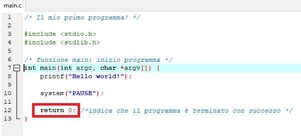 return 0 un modo per uscire da una funzione return 0 signica che il programma è terminato