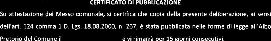 presente deliberazione, ai sensi dell'art. 124 cornrna 1 D. Lgs. 18.08.2000, n.