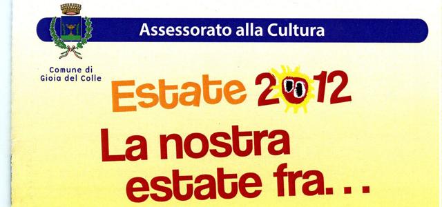 Per l assessore alla Cultura Piera De Giorgi la promozione di Estate 2012 La nostra estate fra musica e grandi suggestioni, notti magiche, gusto locale